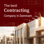 The best contracting company in Dammam